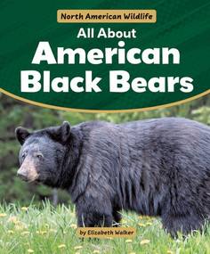 All About American Black Bears by Elizabeth Walker, 9781538295823