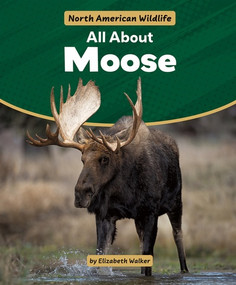 All About Moose by Elizabeth Walker, 9781538295878
