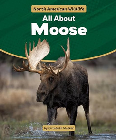 All About Moose by Elizabeth Walker, 9781538295885