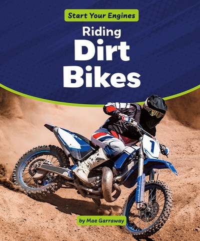 Riding Dirt Bikes by Mae Garraway, 9781538296271