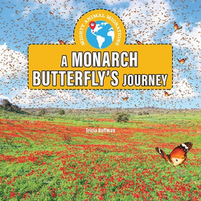 A Monarch Butterfly's Journey by David Lavender, Julie Lavender, 9781978549548