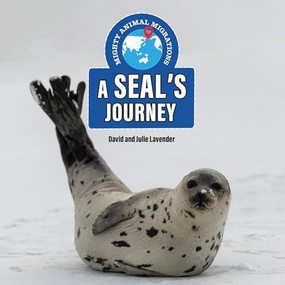 A Seal's Journey by David Lavender, Julie Lavender, 9781978549647