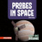 Probes in Space by Beth Irving, 9781978550308