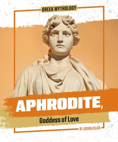Aphrodite, Goddess of Love by Joanna Blair, 9781978550773