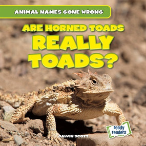 Are Horned Toads Really Toads? by Galvin Scott, 9781482481389