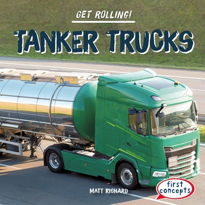 Tanker Trucks by Matt Richard, 9781482481563