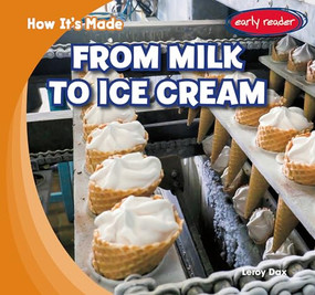 From Milk to Ice Cream by Leroy Dax, 9781482481655