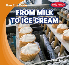 From Milk to Ice Cream by Leroy Dax, 9781482481662