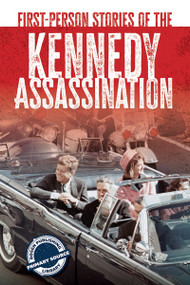 First-Person Stories of the Kennedy Assassination by Nicole Horning, 9781725342965