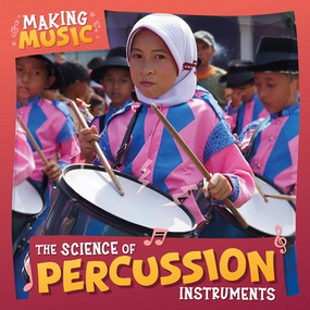 The Science of Percussion Instruments by Bernadette Parkhurst-Smith, 9781534570290