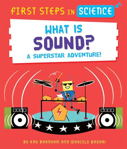 What Is Sound? by Kay Barnham, Marcelo Badari, 9781725398047