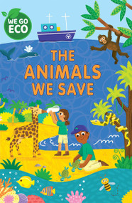 The Animals We Save by Katie Woolley, Sophie Foster, 9781725398511