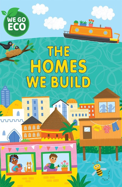 The Homes We Build by Katie Woolley, Sophie Foster, 9781725398580
