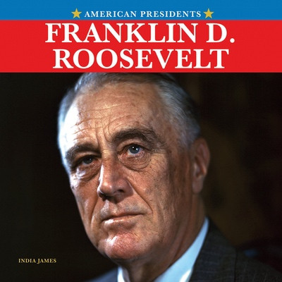 Franklin D. Roosevelt by India James, 9781978579811