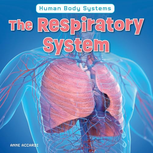 The Respiratory System by Anne Accardi, 9781978581081
