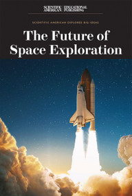 The Future of Space Exploration by Scientific American Editors, 9781538314746