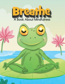 Breathe by Kim Mitzo Thompson, Morgan Marie Thompson, Pratima Sarkar, 9781482493405