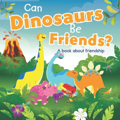 Can Dinosaurs Be Friends? by Kim Mitzo Thompson, Morgan Marie Thompson, Iesha Wright, 9781482493443
