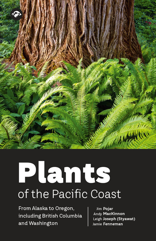 Plants of the Pacific Coast (From Alaska to Oregon, including British Columbia and Washington) by Jim Pojar, Andy MacKinnon, 9781069158208