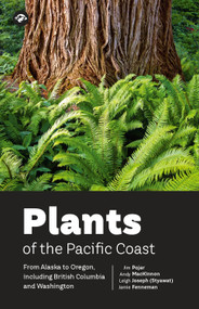 Plants of the Pacific Coast (From Alaska to Oregon, including British Columbia and Washington) by Jim Pojar, Andy MacKinnon, Leigh Joseph (Styawat), Jamie Fenneman, 9781069158208