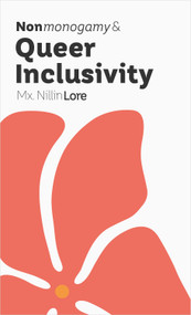 Nonmonogamy and Queer Inclusivity (A More Than Two Essentials Guide) by Nillin Lore, 9781990869860