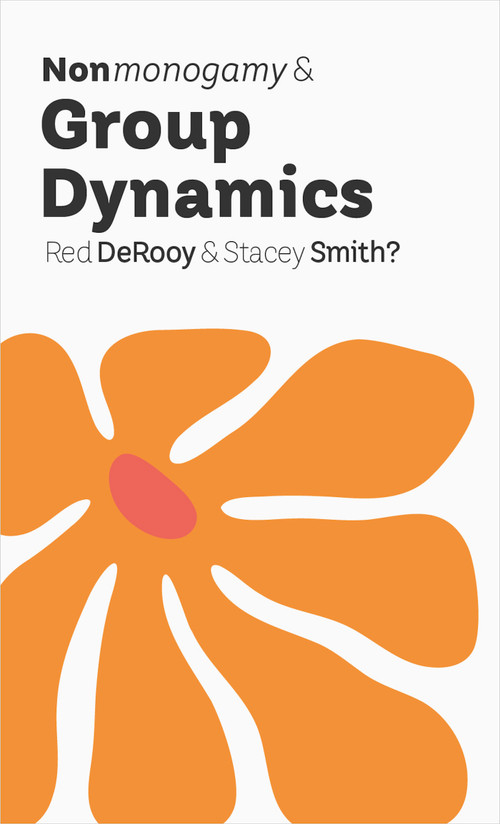 Nonmonogamy and Group Dynamics (A More Than Two Essentials Guide) by Stacey Smith?, Red DeRooy, 9781997702009