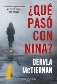 ¿Qué pasó con Nina? (What Happened to Nina? - Spanish Edition) by Dervla McTiernan, 9788410640887