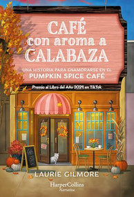 Café con aroma a calabaza (The Pumpkin Spice Café - Spanish Edition) by Laurie Gilmore, 9788410641501