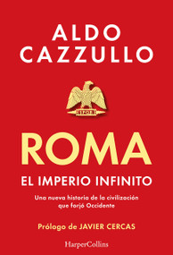 Roma. El imperio infinito by Aldo Cazzullo, 9788419883407