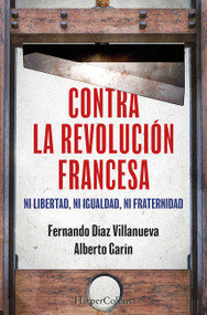 Contra la Revolución Francesa by Alberto Garín, Fernando Díaz Villanueva, 9788410640252
