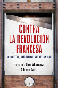 Contra la Revolución Francesa by Alberto Garín, Fernando Díaz Villanueva, 9788410640252