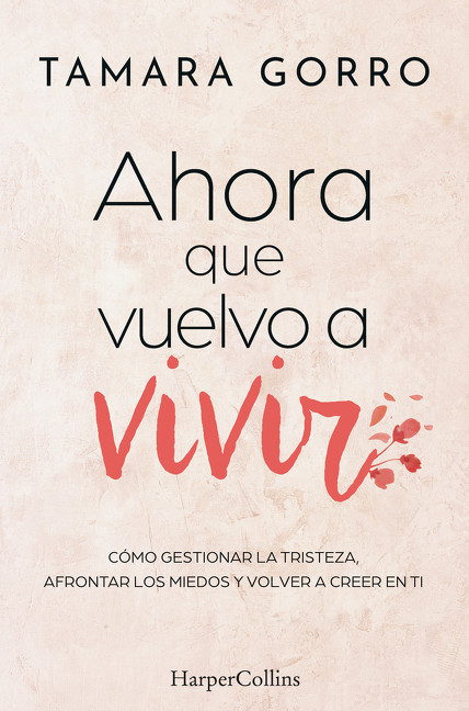 Ahora que vuelvo a vivir by Tamara Gorro, 9788410642447
