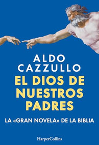 El dios de nuestros padres (The God of Our Fathers - Spanish Edition) (La gran novela de la Biblia (The Great Novel of the Bible)) by Aldo Cazzullo, 9788410643307