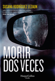 Morir dos veces (Dying Twice - Spanish Edition) by Susana Rodríguez Lezaun, 9788410642287