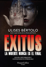 Exitus (Exitus - Spanish Edition) (La muerte nunca es el final (Death is Never the End)) by Ulises Bértolo, 9788410643338