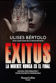 Exitus (Exitus - Spanish Edition) (La muerte nunca es el final (Death is Never the End)) by Ulises Bértolo, 9788410643338