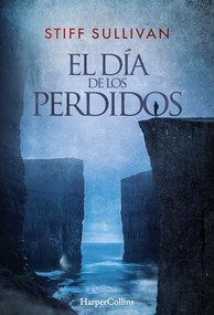 El día de los perdidos (The Day of the Lost - Spanish Edition) by Stiff Sullivan, 9788410642027