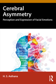 Cerebral Asymmetry (Perception and Expression of Facial Emotions) by H. S. Asthana, 9781041291718
