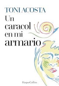 Un caracol en mi armario (A Snail in My Closet - Spanish Edition) by Toni Acosta, 9788410641457
