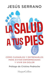 La salud a tus pies by Jesús Serrano, 9788410640740