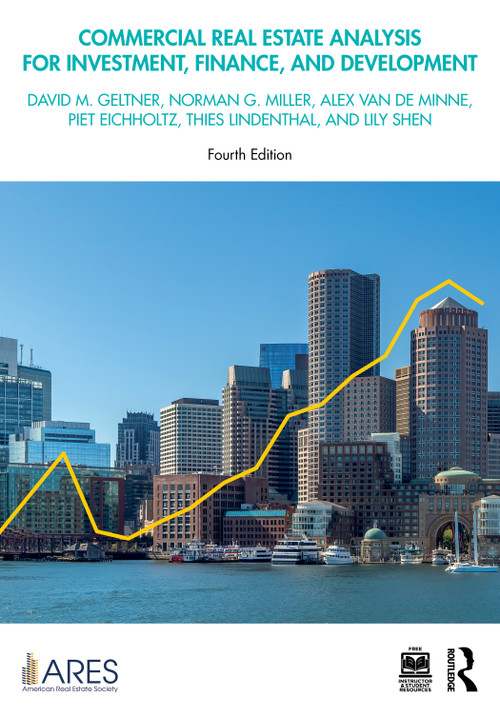 Commercial Real Estate Analysis for Investment, Finance, and Development by David M. Geltner, Norman G. Miller, Alex Van De Minne, Piet Eichholtz, Thies Lindenthal, Lily Shen, 9781041076391