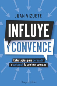 Influye y convence by Juan Vizuete, 9788410640573