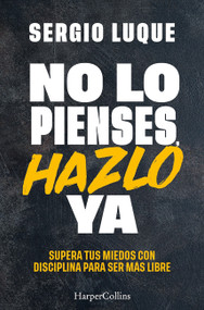 No lo pienses, hazlo ya by Sergio Luque, 9788410641839