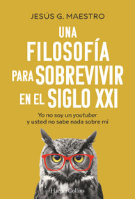 Una filosofía para sobrevivir en el siglo XXI by Jesús G. Maestro, 9788410641914