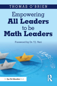 Empowering All Leaders to be Math Leaders (Actionable Strategies and Tools) by Thomas O'Brien, 9781041171898