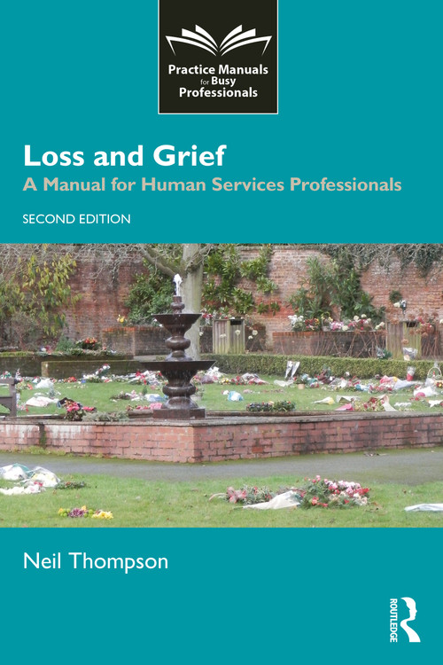 Loss and Grief (A Manual for Human Services Professionals) by Neil Thompson, 9781041236825