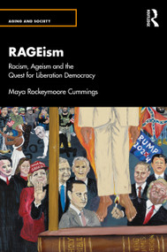 RAGEism (Racism, Ageism and the Quest for Liberation Democracy) by Maya Rockeymoore Cummings, 9780367514365