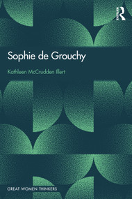 Sophie de Grouchy (Great Women Thinkers) by Kathleen McCrudden Illert, 9781032756905