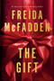 The Gift (A Short Story) by Freida McFadden, 9781464249655