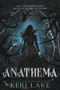 Anathema by Keri Lake, 9781464261176